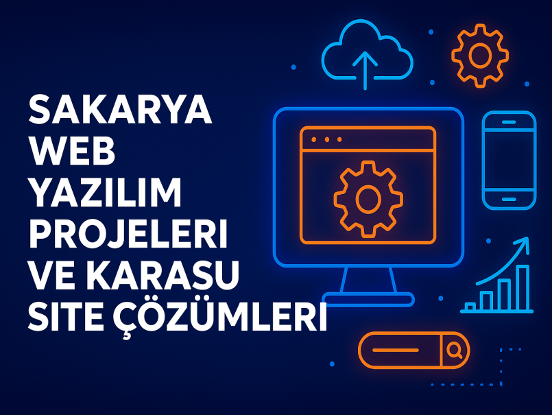 Sakarya web yazılım projeleri ve Karasu site çözümleri